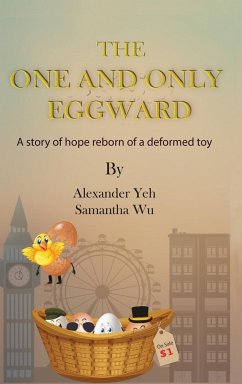 The One and Only Eggward - Yeh, Alexander; Wu, Samantha