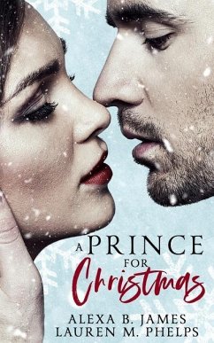 A Prince for Christmas: A Snowy Hollow Christmas Story - Phelps, Lauren M.; James, Alexa B.