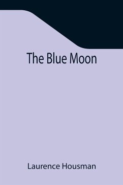 The Blue Moon - Housman, Laurence