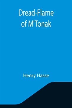 Dread-Flame of M'Tonak - Hasse, Henry