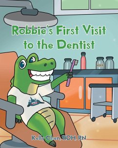 Robbie's First Visit to the Dentist - Olsen RDH RN, Kelly