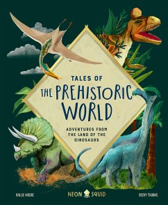 Tales of the Prehistoric World - Moore, Kallie; Neon Squid