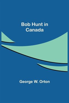 Bob Hunt in Canada - W. Orton, George