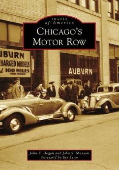 Chicago's Motor Row - Hogan, John F.; Maxson, John S.