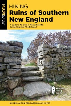 Hiking Ruins of Southern New England - Kipfer, Barbara Ann; Bellantoni, Nick