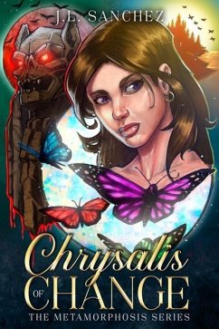 Chrysalis of Change: The Metamorphosis Series - Sanchez, J. L.