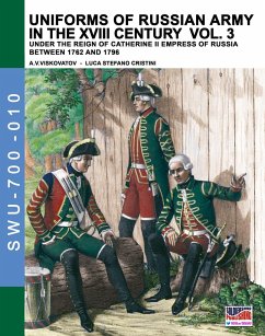 Uniforms of Russian army in the XVIII century Vol. 3: Under the reign of Catherine II Empress of Russia between 1762 and 1796 - Cristini, Luca Stefano