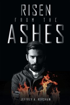 Risen from the Ashes - Kershaw, Jeffrey A.