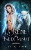 La Reine des Faë de Minuit: Livre Trois