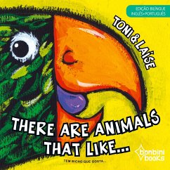 THERE ARE ANIMALS THAT LIKE -- Edição Bilíngue Inglês/Português - Toni e Laíse