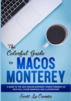 The Colorful Guide to MacOS Monterey - La Counte, Scott