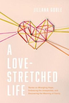 A Love-Stretched Life - Goble, Jillana
