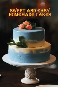 Sweet and Easy Homemade Cakes - Fredson, Rosalia