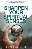 Sharpen Your Spiritual Senses