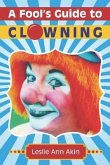 A Fool's Guide to Clowning