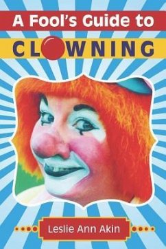 A Fool's Guide to Clowning - Akin, Leslie Ann