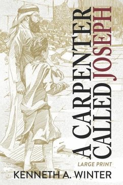 A Carpenter Called Joseph (Large Print Edition) - Winter, Kenneth