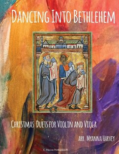 Dancing Into Bethlehem, Christmas Duets for Violin and Viola - Harvey, Myanna