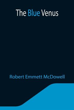 The Blue Venus - Emmett McDowell, Robert