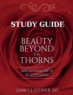 Study Guide for Beauty Beyond the Thorns - Steiner, Darci J.