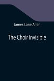 The Choir Invisible The Choir Invisible