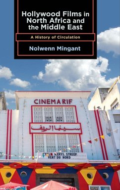Hollywood Films in North Africa and the Middle East - Mingant, Nolwenn