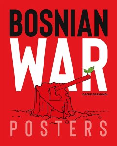Bosnian War Posters - Sarhandi, Daoud; Wells, Carol A.