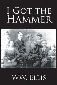 I Got the Hammer - Ellis, W. W.