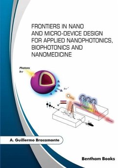 Frontiers in Nano and Micro-Device Design for Applied Nanophotonics, Biophotonics and Nanomedicine - Bracamonte, A Guillermo