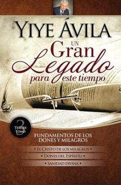 Un Gran Legado Para Este Tiempo - Tomo 3 - Ávila, Yiye