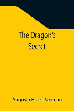 The Dragon's Secret - Huiell Seaman, Augusta