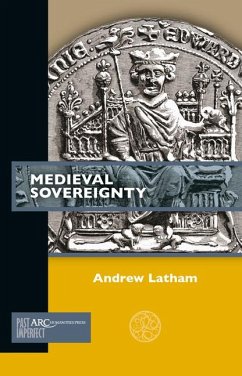 Medieval Sovereignty - Latham, Andrew