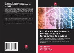 Estudos de acoplamento molecular para a terapêutica da covid19 - Kathait, Atul;Shamra, Kirti;Singh, Manogya