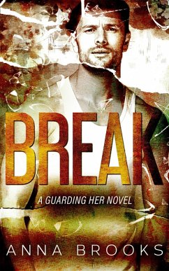 Break (Guarding Her, #8) (eBook, ePUB) - Brooks, Anna