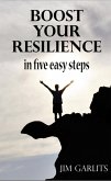 Boost Your Resilience in Five Easy Steps (eBook, ePUB)