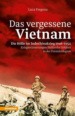 Das vergessene Vietnam - Die Hölle im Indochinakrieg 1946-1954 - Fregona, Luca