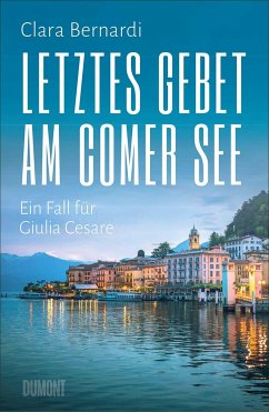 Letztes Gebet am Comer See / Kommissarin Giulia Cesare Bd.4 - Bernardi, Clara