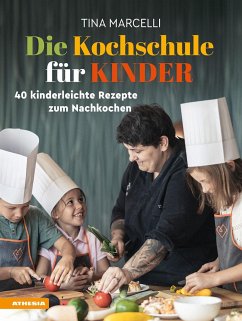 Die Kochschule für Kinder - Marcelli, Tina