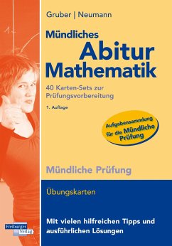 Mündliches Abitur Mathematik, 40 Karten-Sets zur Prüfungsvorbereitung - Gruber, Helmut;Neumann, Robert