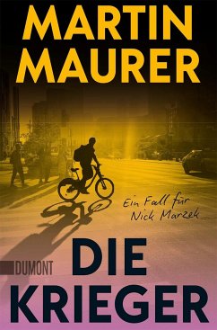 Die Krieger / Nick Marzek ermittelt Bd.1 - Maurer, Martin