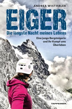 Eiger - Die längste Nacht meines Lebens - Wisthaler, Andrea