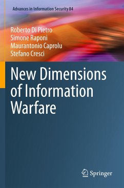 New Dimensions of Information Warfare - Di Pietro, Roberto;Raponi, Simone;Caprolu, Maurantonio