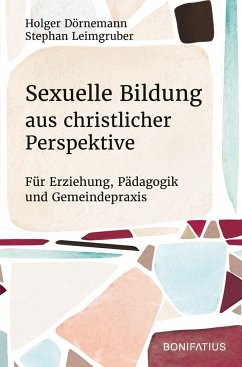 Sexuelle Bildung aus christlicher Perspektive - Dörnemann, Holger;Leimgruber, Stephan