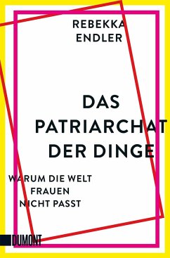 Das Patriarchat der Dinge - Endler, Rebekka