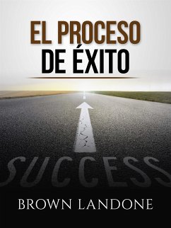 El Proceso de éxito (Traducido) (eBook, ePUB) - Landone, Brown