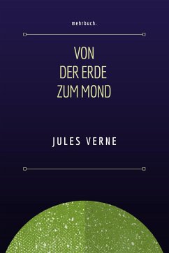 Von der Erde zum Mond (eBook, ePUB) - Verne, Jules