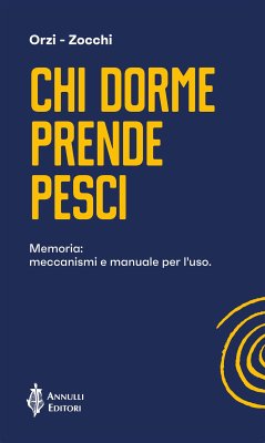 Chi dorme prende pesci (eBook, ePUB) - Orzi, Francesco; Zocchi, Alessandro