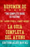 Resume De The Complete Guide To Fasting La Guia Completa Del Ayuno de Jimmy Moore, Dr. Jason Fung: Pautas de Discusion (eBook, ePUB)