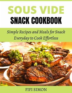Sous Vide Snack Cookbook (eBook, ePUB) - Simon, Fifi