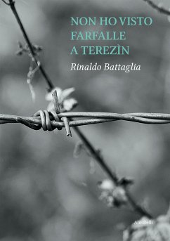 Non ho visto farfalle a Terezìn (eBook, ePUB) - Battaglia, Rinaldo